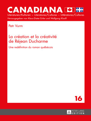 cover image of La création et la créativité de Réjean Ducharme